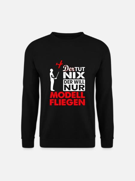 Der tut nix Modellflug Modellflieger Geschenk - Unisex Pullover - Schwarz