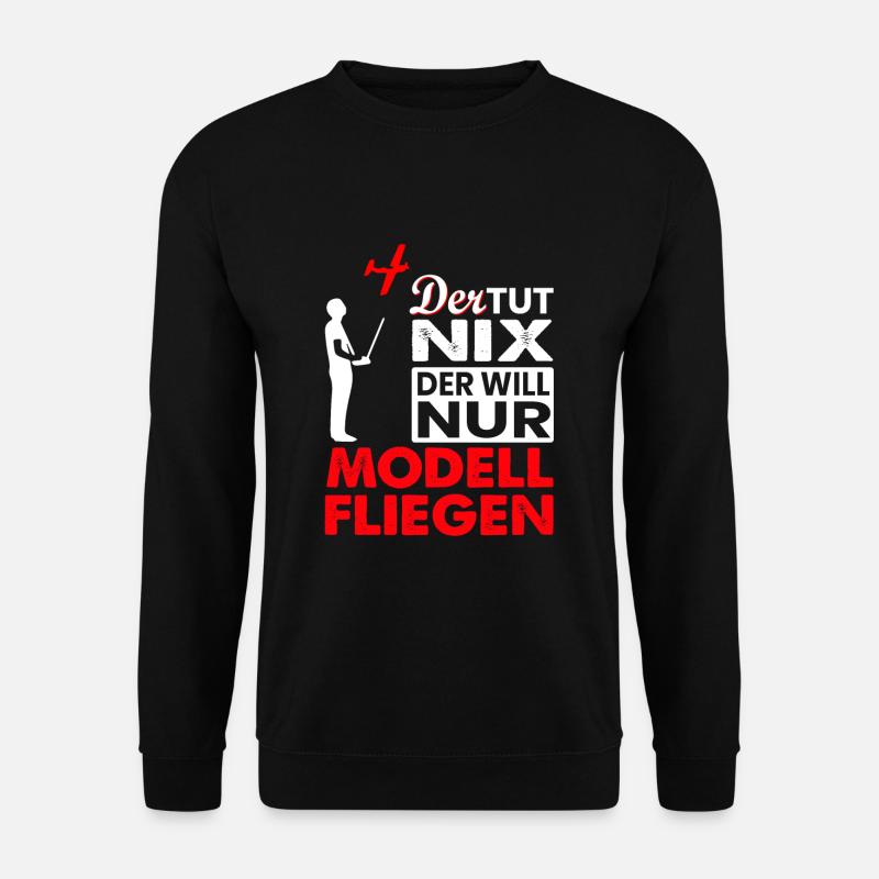 Der tut nix Modellflug Modellflieger Geschenk - Unisex Pullover - Schwarz