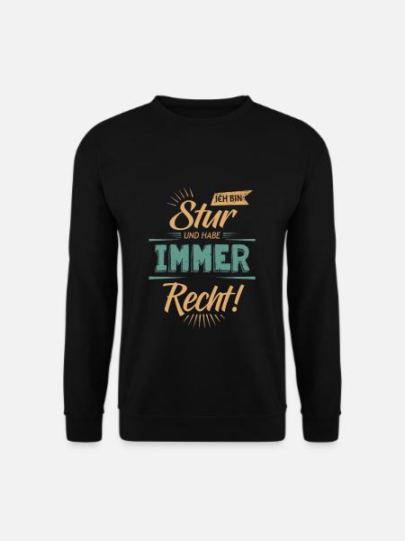 Sturkopf - Ich habe immer Recht - Unisex Pullover - Schwarz