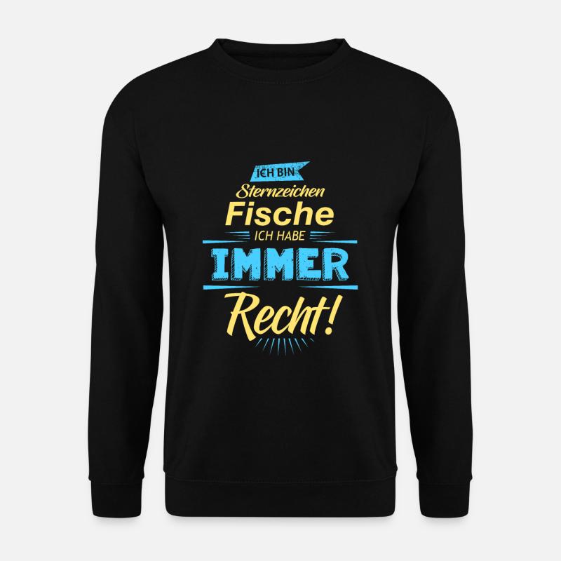 Sternzeichen Fische Spruch - Unisex Pullover - Schwarz