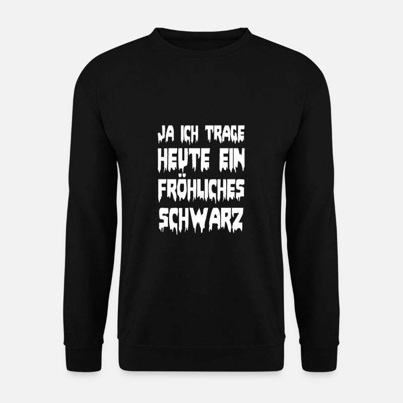 Ich Trage Heute Ein Fröhliches Schwarz Geschenk - Unisex Pullover - Schwarz
