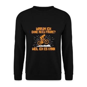 Why am I driving without a battery? Because I can MTB - Unisex Sweatshirt - black - Front - Alina (178cm) & Michal (187cm)