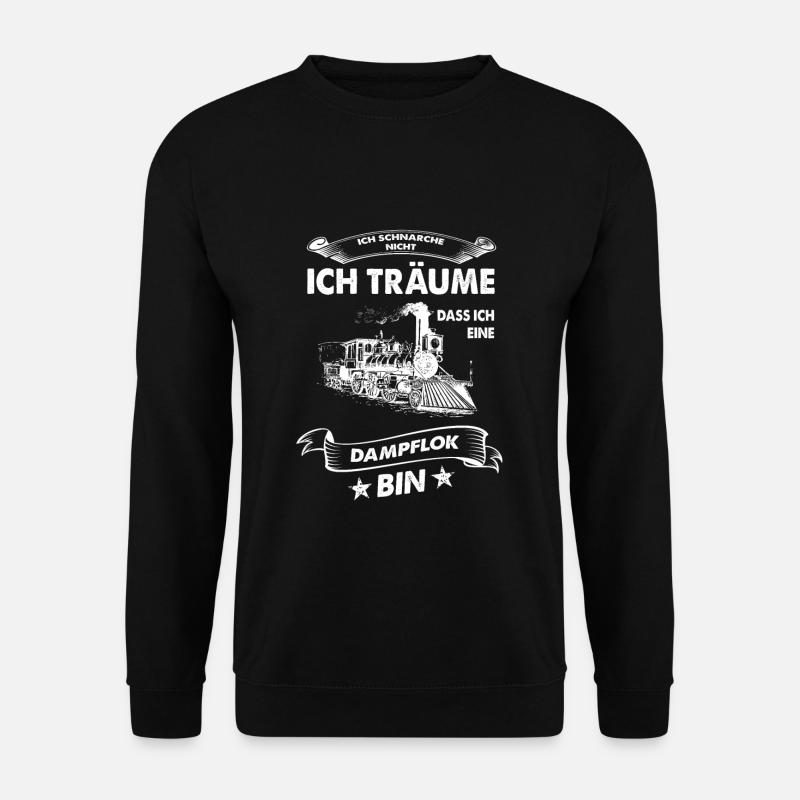 Ich träume dass ich eine Dampflok bin Geschenk Zug - Unisex Pullover - Schwarz