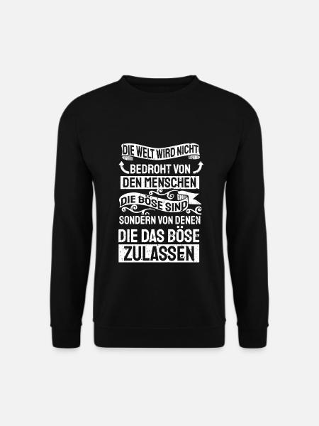 Zitat Welt Bedrohung Spruch Böse Menschen - Unisex Pullover - Schwarz