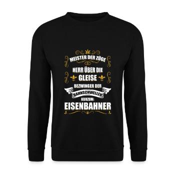 Eisenbahner Lokführer Zugführer Eisenbahn Spruch - Unisex Pullover - Schwarz - Vorne - Alina (178cm) & Michal (187cm)