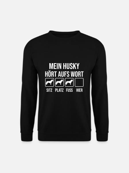 Mein Husky Hört Aufs Wort Siberian Husky Hund - Unisex Pullover - Schwarz