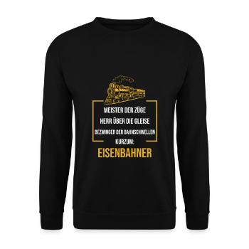 Eisenbahner Lokführer Zugführer Eisenbahn Spruch - Unisex Pullover - Schwarz - Vorne - Alina (178cm) & Michal (187cm)