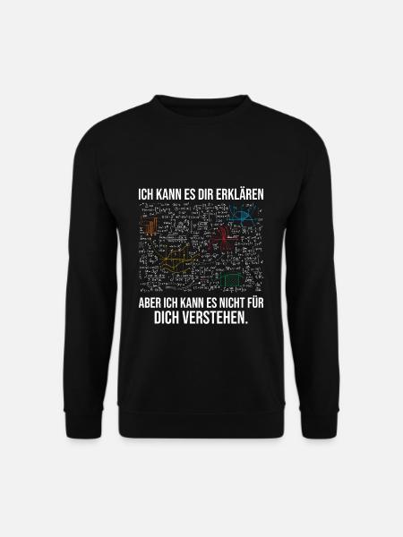 Ich kann es erklären aber nicht verstehen Mathe - Unisex Pullover - Schwarz