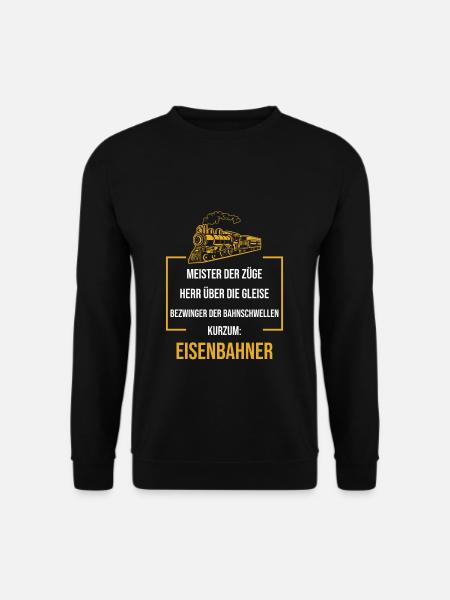 Eisenbahner Lokführer Zugführer Eisenbahn Spruch - Unisex Pullover - Schwarz