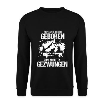 Zum Skifahren geboren zum Arbeiten gezwungen - Unisex Pullover - Schwarz - Vorne - Alina (178cm) & Michal (187cm)