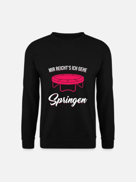 Mir reicht's Ich Gehe Springen Trampolin Jumping - Unisex Pullover - Schwarz