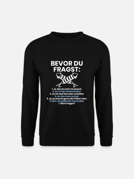 Bevor Du Fragst Feuerwerk Silvester Pyrotechniker - Unisex Pullover - Schwarz