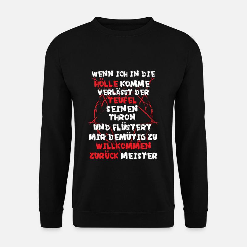 Wenn ich in die Hölle komme verlässt Teufel Thron - Unisex Pullover - Schwarz