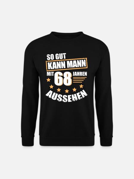 68 68. Geburtstag Geschenk für den Mann - Unisex Pullover - Schwarz