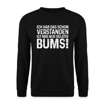 Ich hab schon verstanden mir Bums lustiger Spruch - Unisex Pullover - Schwarz - Vorne - Alina (178cm) & Michal (187cm)