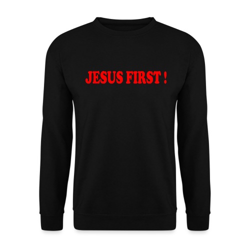 jesus first - Sweat-shirt Unisexe