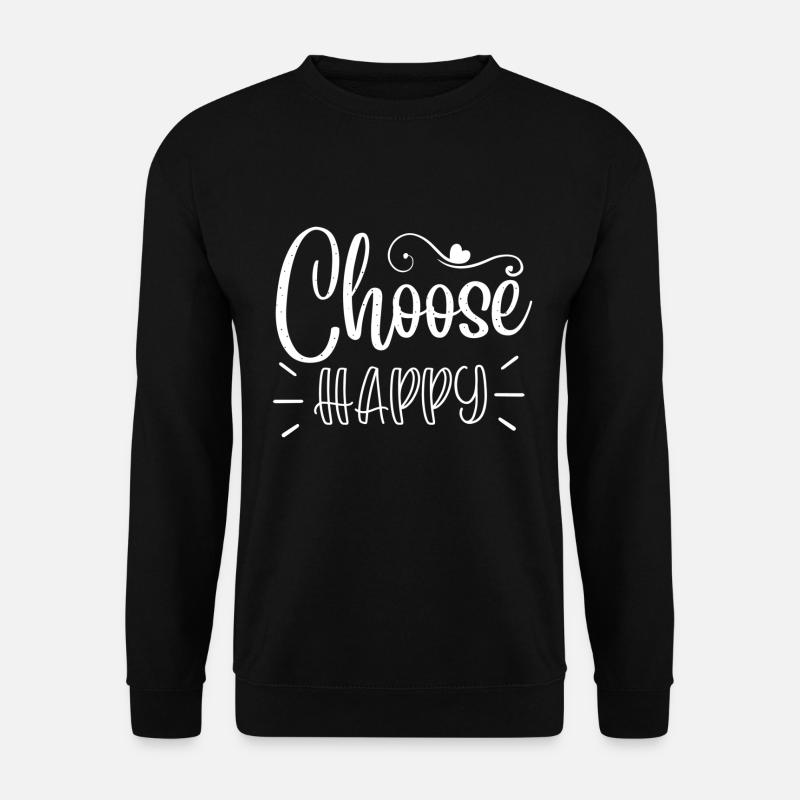 Choose Happy - Unisex Pullover - Schwarz