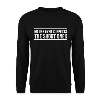 No One Ever Suspects The Short Ones - Unisex Sweatshirt - black - Front - Alina (178cm) & Michal (187cm)