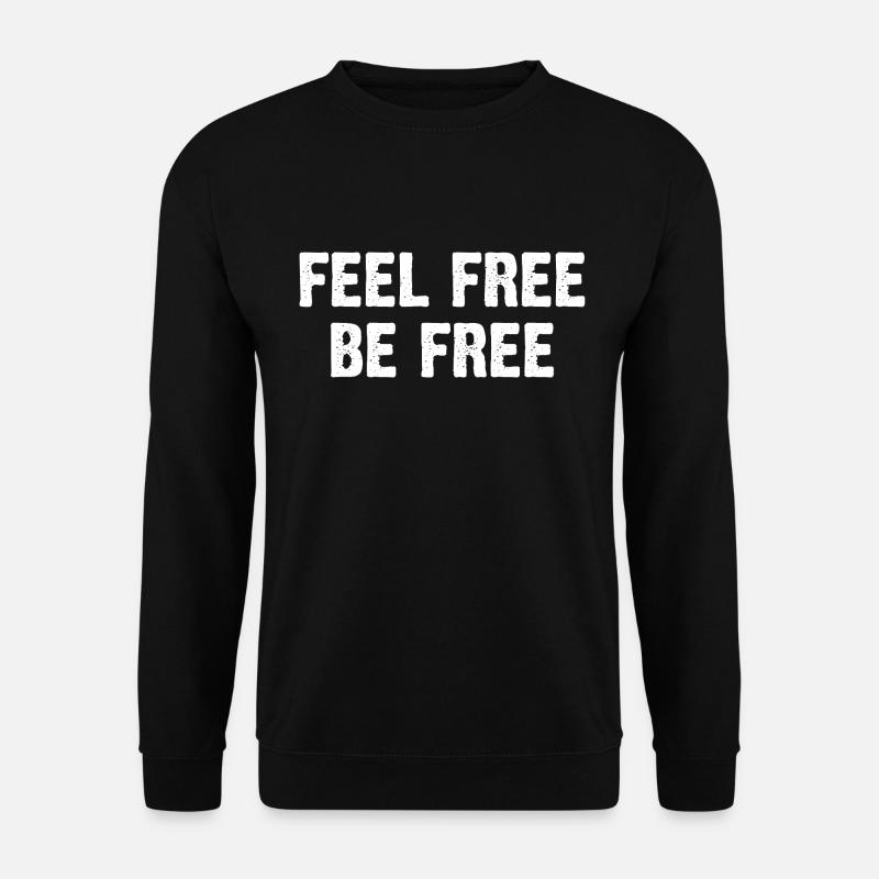 Feel Free Be Free - Unisex Pullover - Schwarz