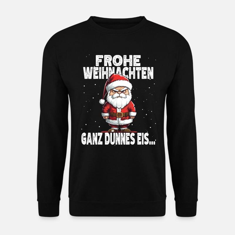 Guten Morgen? Ganz dünnes Eis! Weihnachtsmann - Unisex Pullover - Schwarz