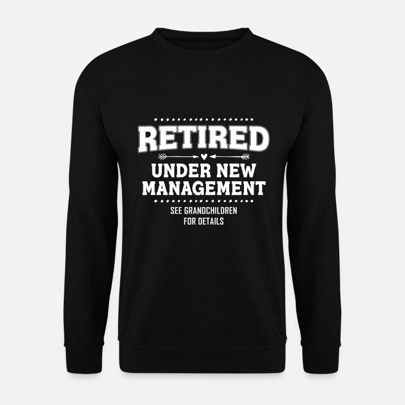 Retired Under New Management, See Grandchildren... - Unisex Pullover - Schwarz