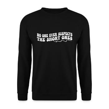 No One Ever Suspects The Short Ones - Unisex Sweatshirt - black - Front - Alina (178cm) & Michal (187cm)