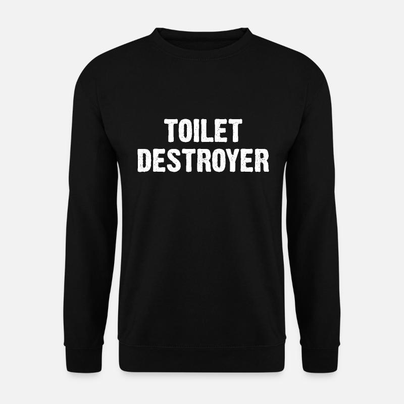 Toilet Destroyer - Unisex Sweatshirt - black