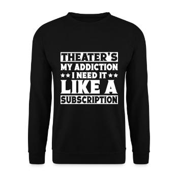 Théâtre Mon addiction J’en ai besoin Acteur Comédie musicale - Sweat-shirt Unisexe - noir - Devant - Alina (178cm) & Michal (187cm)