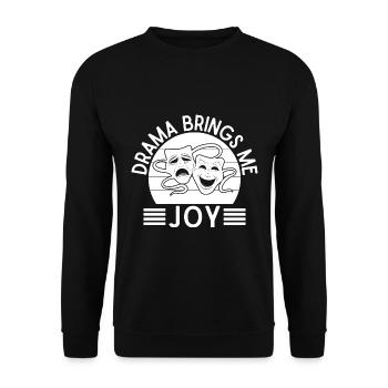 Theater Drama Brings Me Joy Actor Musical Design - Unisex Pullover - Schwarz - Vorne - Alina (178cm) & Michal (187cm)