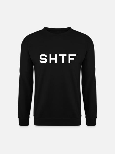 SHTF – Shit Hits The Fan - Unisex Sweatshirt - black