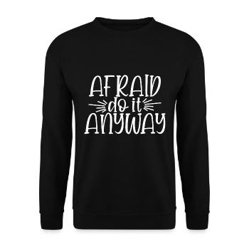 Afraid Do It Anyway - Unisex Sweatshirt - black - Front - Alina (178cm) & Michal (187cm)