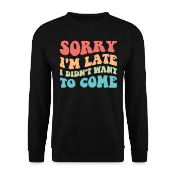 Désolé je suis en retard je ne voulais pas venir III - Sweat-shirt Unisexe - noir - Devant - Alina (178cm) & Michal (187cm)