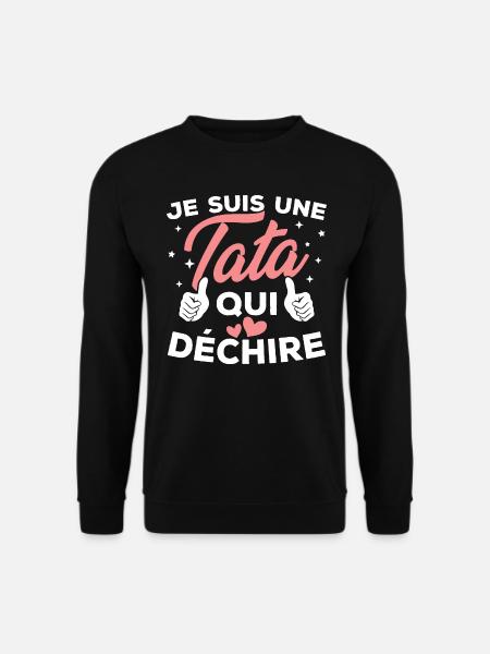 Je suis une tata qui déchire - Sweat-shirt Unisexe - noir