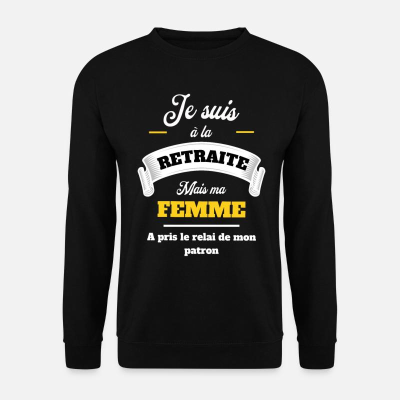 Retirement man humor - Unisex Sweatshirt - black