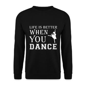 Life Is Better When You Dance - Unisex Sweatshirt - black - Front - Alina (178cm) & Michal (187cm)