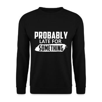 Probably Late For Something - Unisex Sweatshirt - black - Front - Alina (178cm) & Michal (187cm)