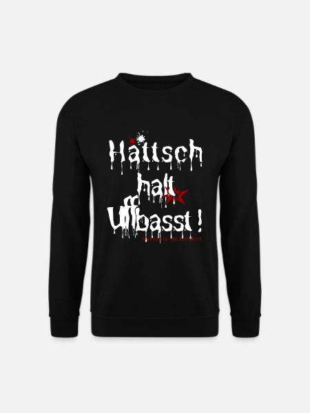 hättsch halt uffbasst schwäbisch for beginners - Unisex Pullover - Schwarz