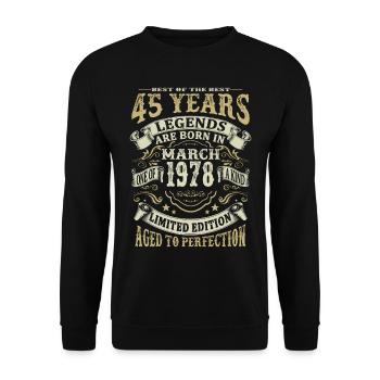 45 years - Legends are born in March 1978 - Unisex Sweatshirt - black - Front - Alina (178cm) & Michal (187cm)