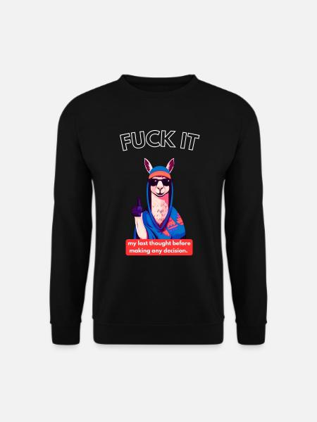 FUCK IT Design - Sweat-shirt Unisexe - noir
