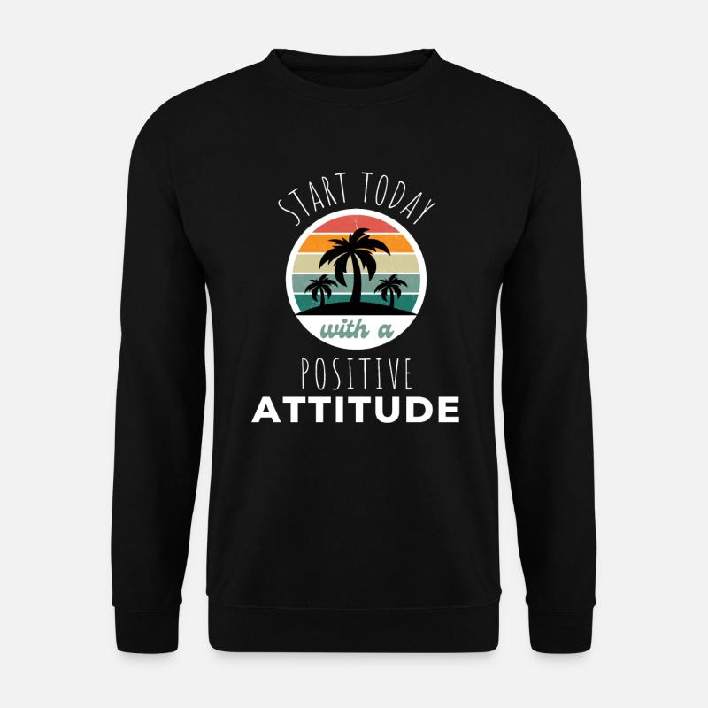 POSITIVE ATTITUDE MINDSET Motivation - Unisex Sweatshirt - black