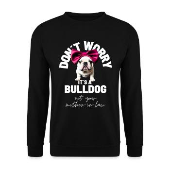 NE VOUS INQUIÉTEZ PAS... Bulldog Bulldog Bulldogs - Sweat-shirt Unisexe - noir - Devant - Alina (178cm) & Michal (187cm)