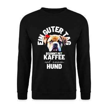 EIN GUTER TAG BEGINNT ... HUND Hunde Mama Papa - Unisex Pullover - Schwarz - Vorne - Alina (178cm) & Michal (187cm)