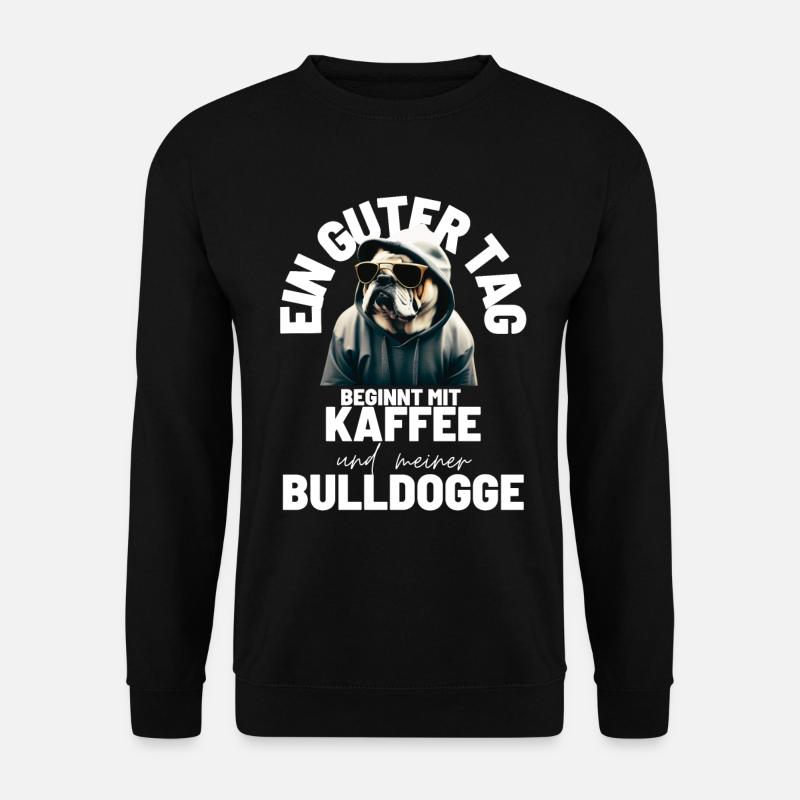 EIN GUTER TAG BEGINNT mit Kaffee & Bulldogge - Unisex Pullover - Schwarz
