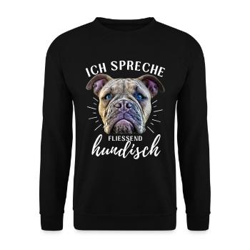 Ich spreche hundisch ... HUND Hunde Hundefreund - Unisex Pullover - Schwarz - Vorne - Alina (178cm) & Michal (187cm)