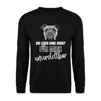 Ein Leben OHNE HUND unvorstellbar - Hunde - Unisex Pullover - Schwarz - Vorne - Alina (178cm) & Michal (187cm)