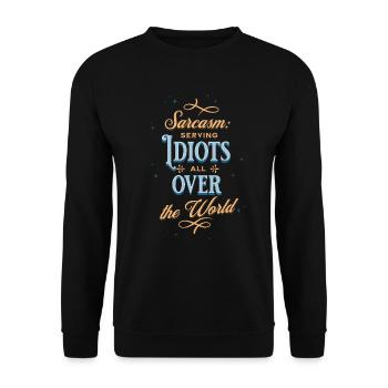 Sarcasm: Serving Idiots all over the World - Unisex Sweatshirt - black - Front - Alina (178cm) & Michal (187cm)