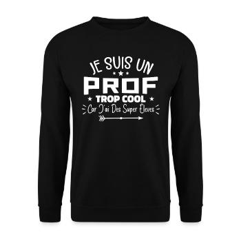 Je Suis Un Prof Trop Cool, Prof Humour - Sweat-shirt Unisexe - noir - Devant - Alina (178cm) & Michal (187cm)