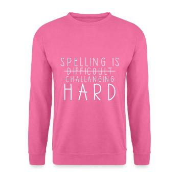 Rechtschreibung ist schwer Grammatiklehrer - Unisex Pullover - Pink - Vorne
