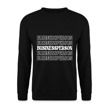Businessperson Funny Appreciation Quotes - Unisex Sweatshirt - black - Front - Alina (178cm) & Michal (187cm)