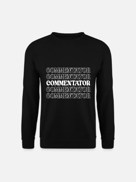 Commentator Broadcaster Announcer Broadcaster - Unisex Sweatshirt - black